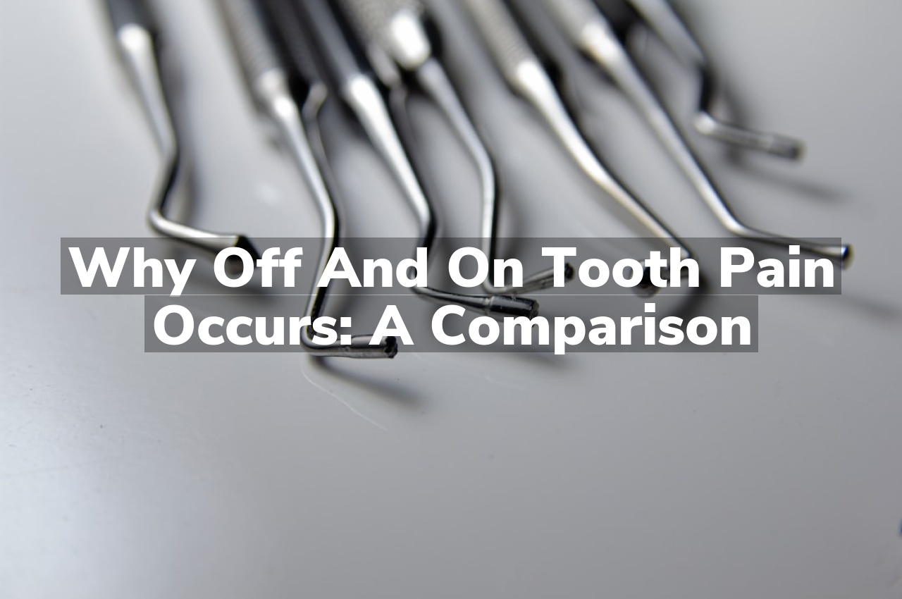 Why Off and On Tooth Pain Occurs: A Comparison